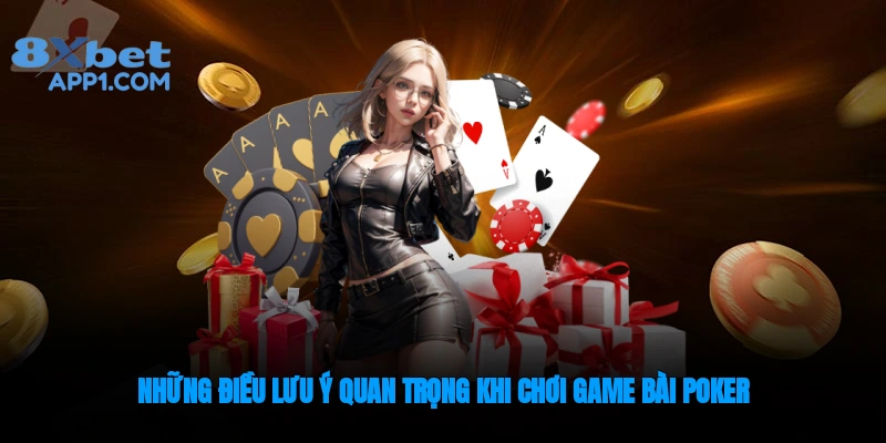 Một số lưu ý khi  triển khai bí quyết chơi poker